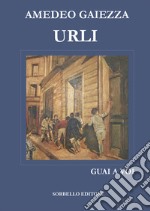 Urli. Guai a voi libro