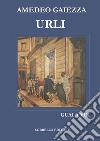 Urli. Guai a voi libro di Gaiezza Amedeo