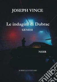 Genesi. Le indagini di Dubrac. Ediz. integrale libro