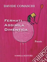 Fermati assimila dimentica libro