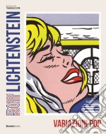 Roy Lichtenstein. Variazioni pop. Ediz. illustrata libro