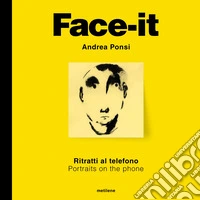 Face-it. Ritratti al telefono libro