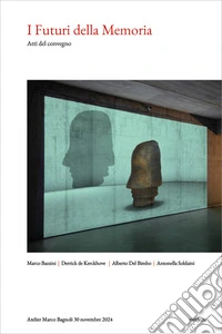I futuri della memoria. Atti del Convegno libro