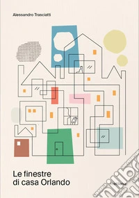 Le finestre di casa Orlando libro