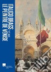 Italico Brass. Le peintre de Venise. Petite guide libro di Romanelli G. (cur.) Vatin P. (cur.)