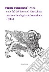 Parole veneziane. Vol. 7: Vino e civiltà del bere nel Vocabolario storico-etimologico del veneziano (VEV) libro