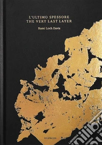 L'ultimo spessore-The very last layer. Ediz. bilingue libro