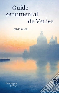 Guide sentimental de Venise libro