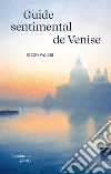 Guide sentimental de Venise libro