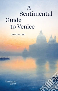 A sentimental guide to Venice libro