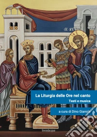 La liturgia delle ore nel canto. Testi e musica libro