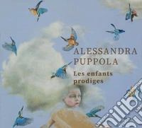 Alessandra Puppola. Les enfants prodiges. Ediz. bilingue