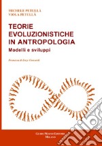 Teorie evoluzionistiche in antropologia. Modelli e sviluppi