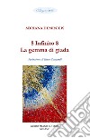 8 Infinito 8. La gemma di giada libro