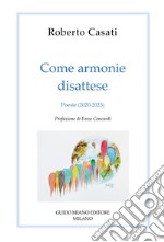 Come armonie disattese. Poesie (2020-2023) libro