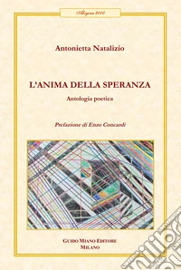 L'anima della speranza. Antologia poetica libro