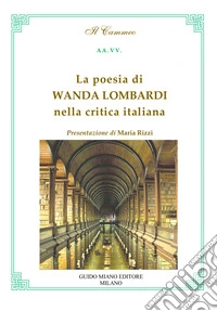 La poesia di Wanda Lombardi nella critica italiana libro