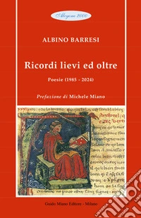 Ricordi lievi ed oltre. Poesie (1985-2024) libro
