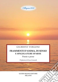 Frammenti d'anima, di senso e spigolature sparse libro