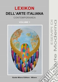 Lexikon dell'arte italiana contemporanea. Vol. 1 libro