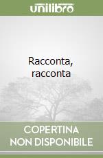 Racconta, racconta libro