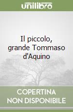 Il piccolo, grande Tommaso d'Aquino libro