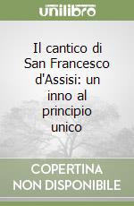 Il cantico di San Francesco d'Assisi: un inno al principio unico libro