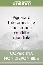 Pignataro Interamna. Le sue storie il conflitto mondiale libro