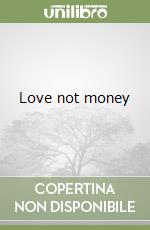 Love not money libro