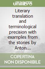 Literary translation and terminological precision with examples from the stories by Anton Pavlovich Chekhov