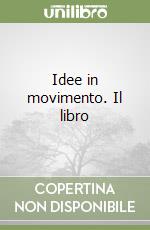 Idee in movimento. Il libro libro