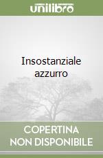 Insostanziale azzurro libro