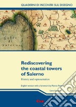 Rediscovering the coastal towers of Salerno. History and representation libro