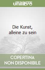 Die Kunst, alleine zu sein