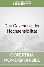 Das Geschenk der Hochsensibilität libro
