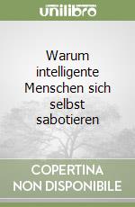 Warum intelligente Menschen sich selbst sabotieren libro