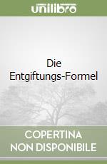 Die Entgiftungs-Formel