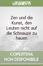 Zen und die Kunst, den Leuten nicht auf die Schnauze zu hauen libro