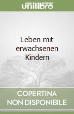 Leben mit erwachsenen Kindern libro