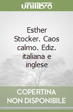 Esther Stocker. Caos calmo. Ediz. italiana e inglese libro