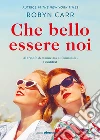 Che bello essere noi