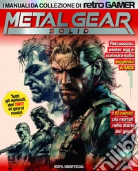 Metal Gear Solid. I manuali da collezione di Retro Gamer libro