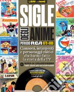 Sigle degli anime. Periodo RCA 1978-1986 libro