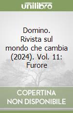 Domino. Rivista sul mondo che cambia (2024). Vol. 11: Furore libro
