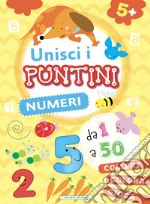 Numeri. Unisci i puntini. Ediz. a colori libro