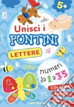 Lettere. Unisci i puntini. Ediz. a colori libro