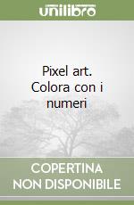 Pixel art. Colora con i numeri