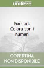 Pixel art. Colora con i numeri libro