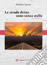 Le strade dritte sono senza stelle libro