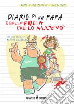 Diario di un papà e della figlia che lo allevò libro